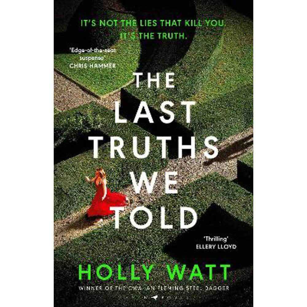 The Last Truths We Told: from the CWA Ian Fleming Steel Dagger winning author (Hardback) - Holly Watt